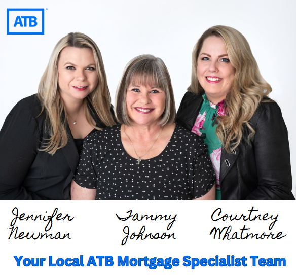 Jennifer Newman, Tammy Johnson, and Courtney Whatmore - Your Local ATB Mortgage Specialist Team